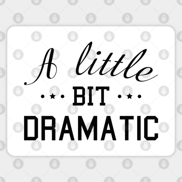 A Little Bit Dramatic Sticker by LuckyFoxDesigns